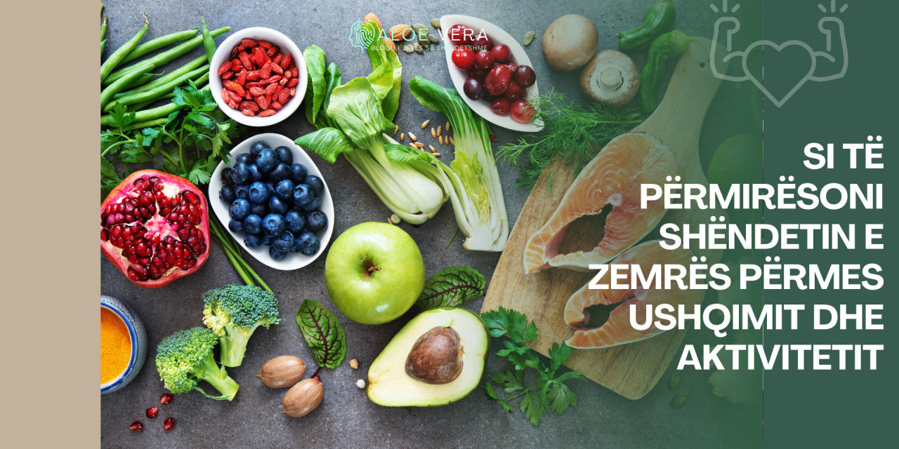 Si të Përmirësoni Shëndetin e Zemrës përmes Ushqimit dhe Aktivitetit