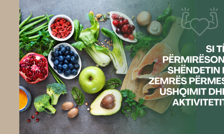 Si të Përmirësoni Shëndetin e Zemrës përmes Ushqimit dhe Aktivitetit