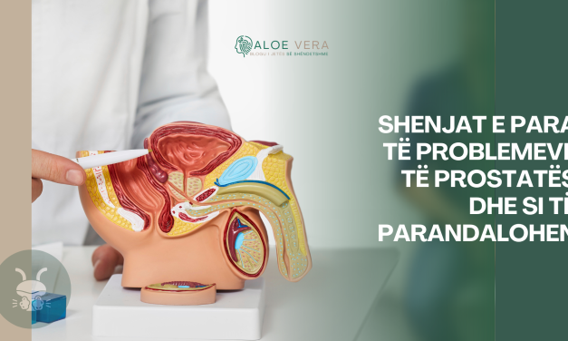 Shenjat e Para të Problemeve të Prostatës dhe Si të Parandalohen