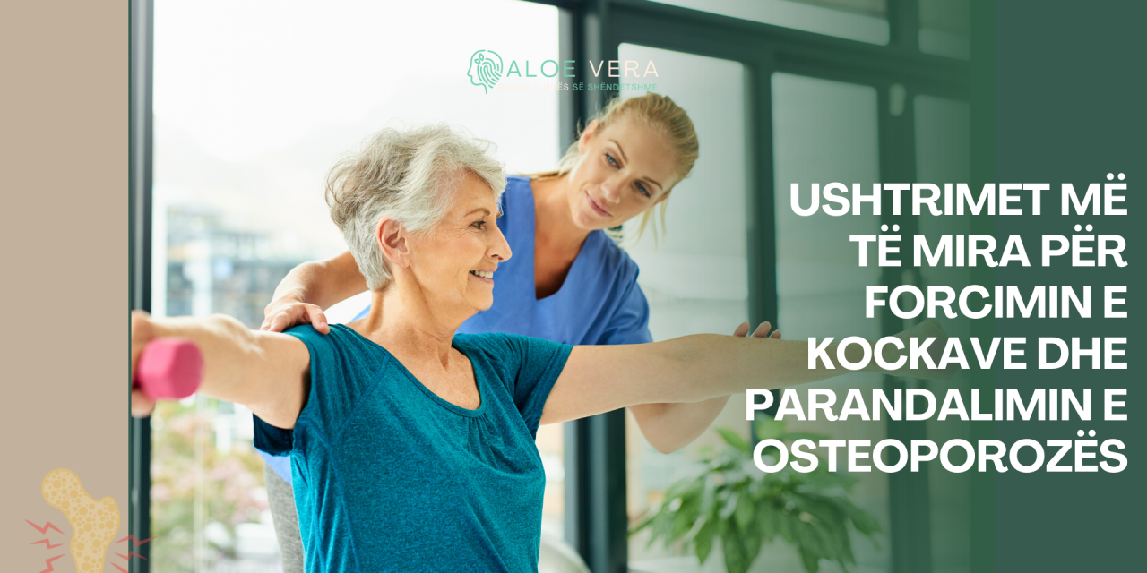 Ushtrimet më të Mira për Forcimin e Kockave dhe Parandalimin e Osteoporozës