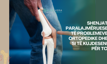 Shenjat Paralajmëruese të Problemeve Ortopedike dhe Si të Kujdeseni për to