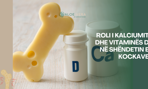 Roli i Kalciumit dhe Vitaminës D në Shëndetin e Kockave