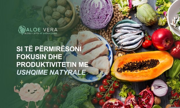 Si të Përmirësoni Fokusin dhe Produktivitetin me Ushqime Natyrale