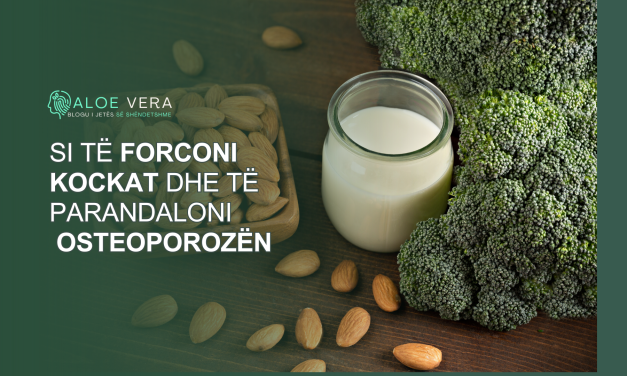 Si të Forconi Kockat dhe të Parandaloni Osteoporozën
