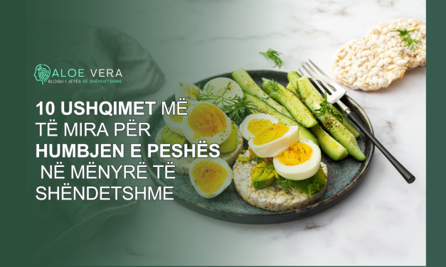 10 Ushqimet më të Mira për Humbjen e Peshës në Mënyrë të Shëndetshme