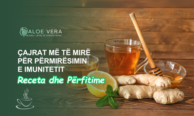 Çajrat Më të Mirë për Përmirësimin e Imunitetit: Receta dhe Përfitime